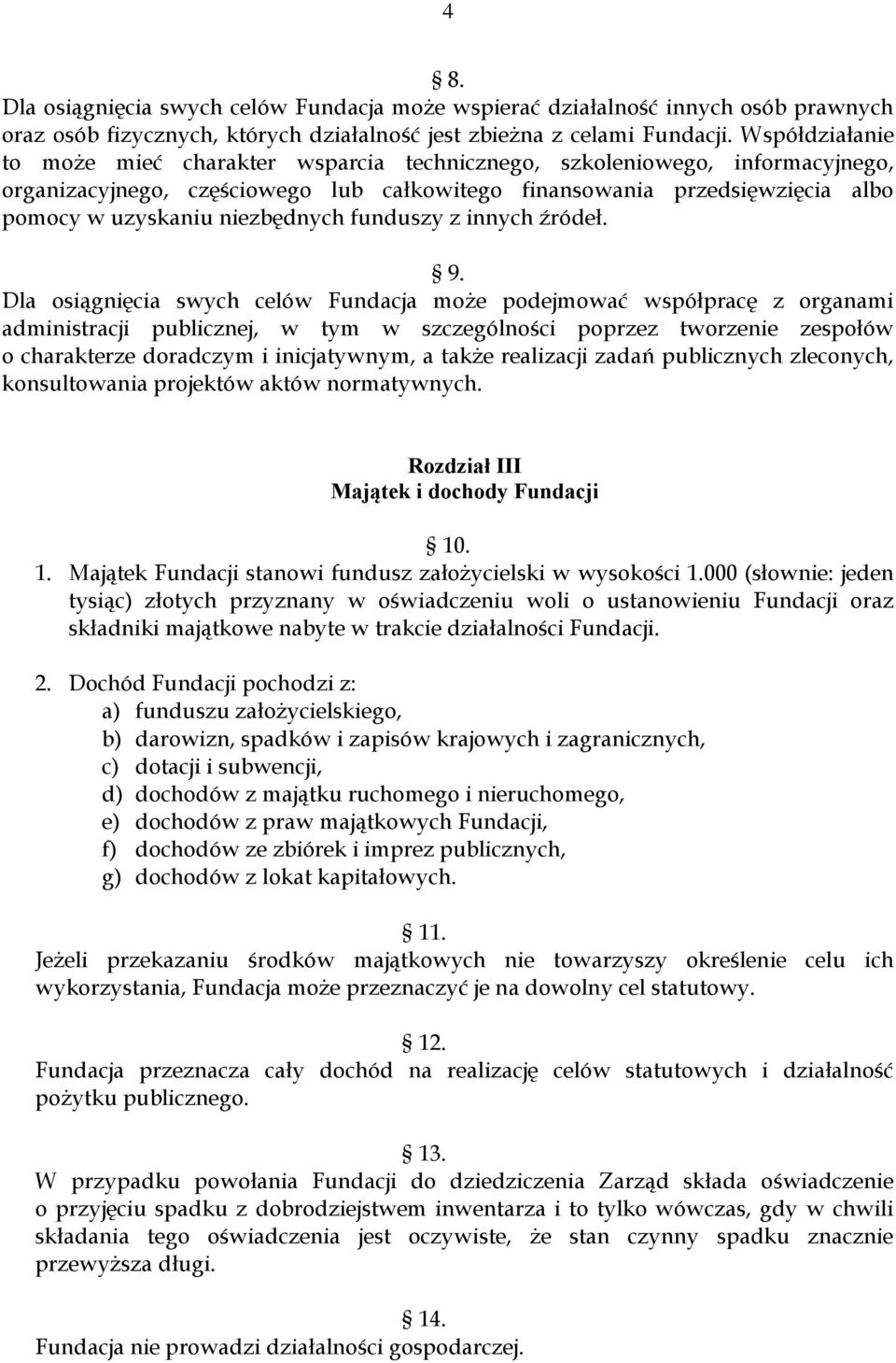 niezbędnych funduszy z innych źródeł. 9.