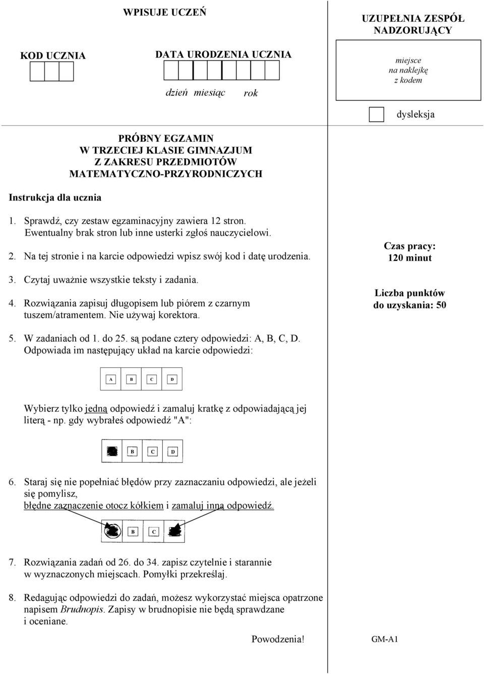 Na tej stronie i na karcie odpowiedzi wpisz swój kod i datę urodzenia. 3. Czytaj uważnie wszystkie teksty i zadania. 4. Rozwiązania zapisuj długopisem lub piórem z czarnym tuszem/atramentem.