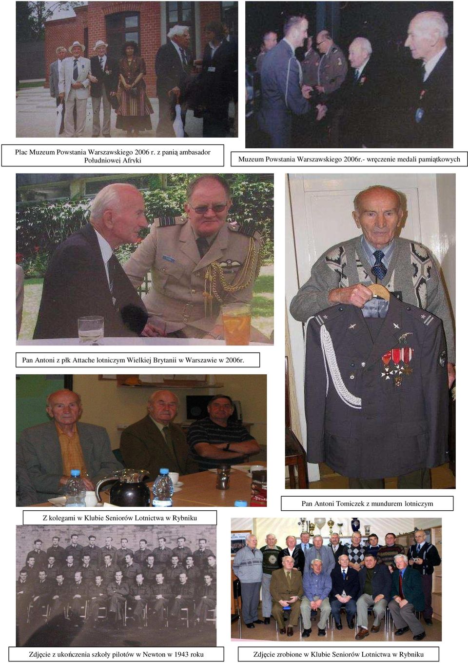 - wręczenie medali pamiątkowych Pan Antoni z płk Attache lotniczym Wielkiej Brytanii w Warszawie w 2006r.