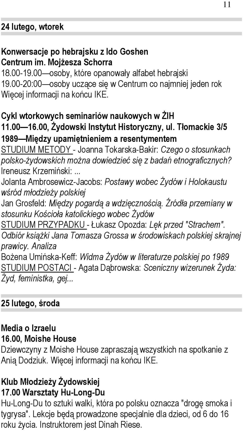 Tłomackie 3/5 1989 Między upamiętnieniem a resentymentem STUDIUM METODY - Joanna Tokarska-Bakir: Czego o stosunkach polsko-ŝydowskich moŝna dowiedzieć się z badań etnograficznych?