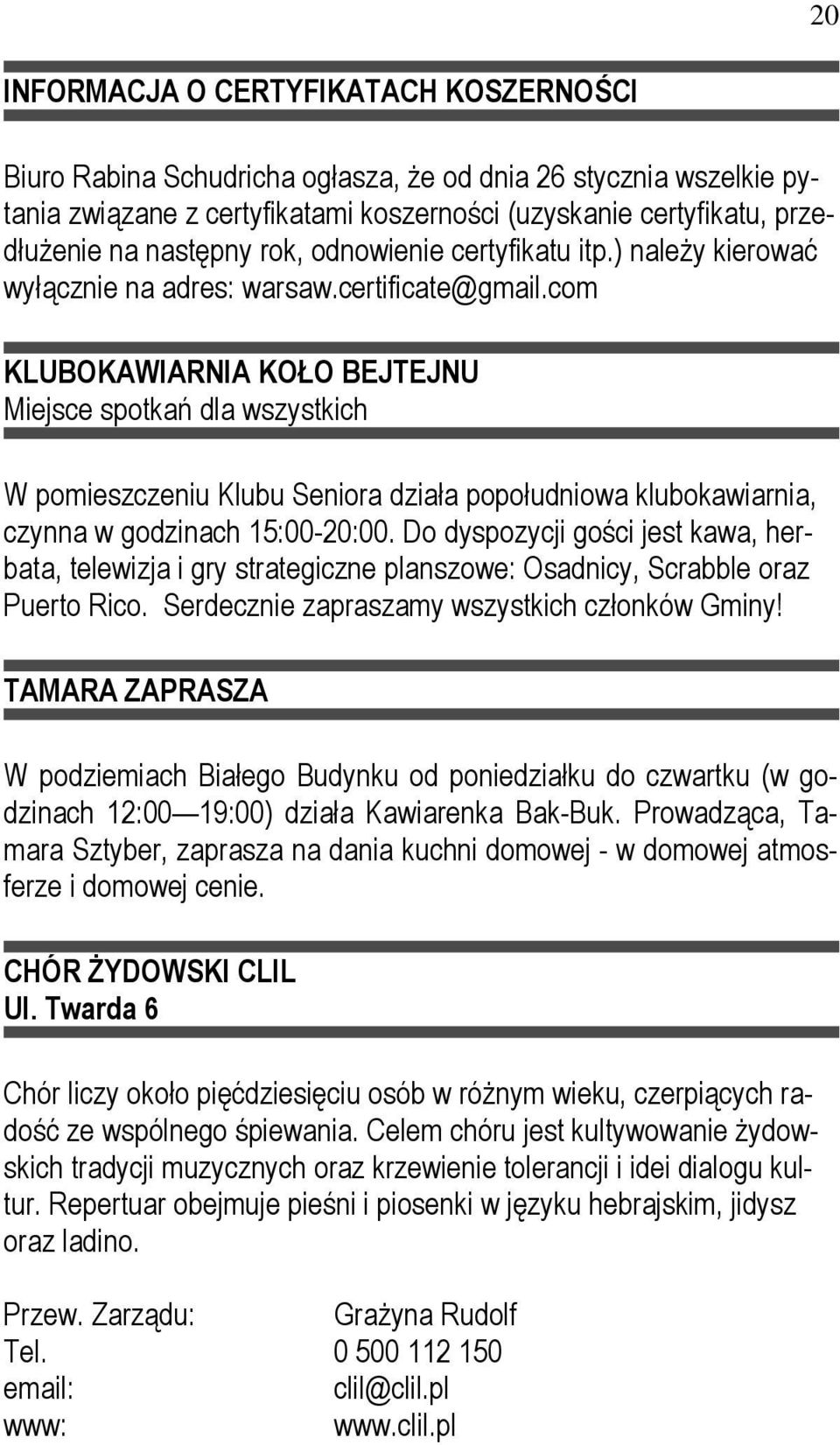 com KLUBOKAWIARNIA KOŁO BEJTEJNU Miejsce spotkań dla wszystkich W pomieszczeniu Klubu Seniora działa popołudniowa klubokawiarnia, czynna w godzinach 15:00-20:00.