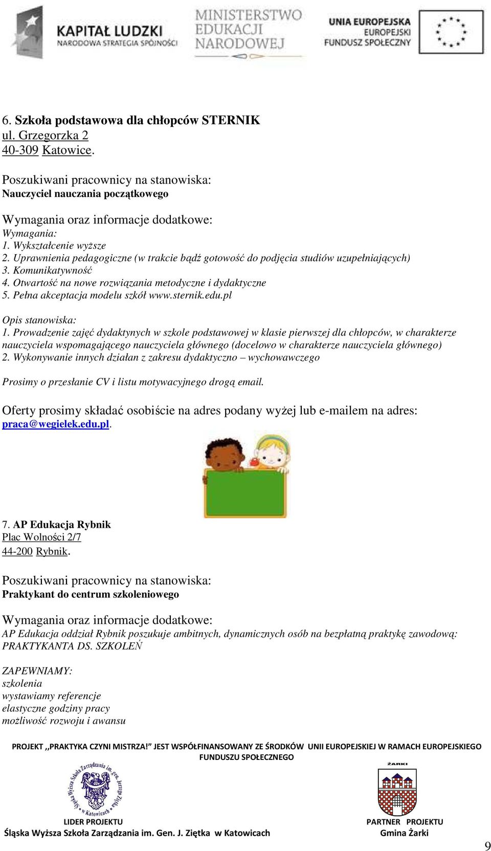 Pełna akceptacja modelu szkół www.sternik.edu.pl Opis stanowiska: 1.