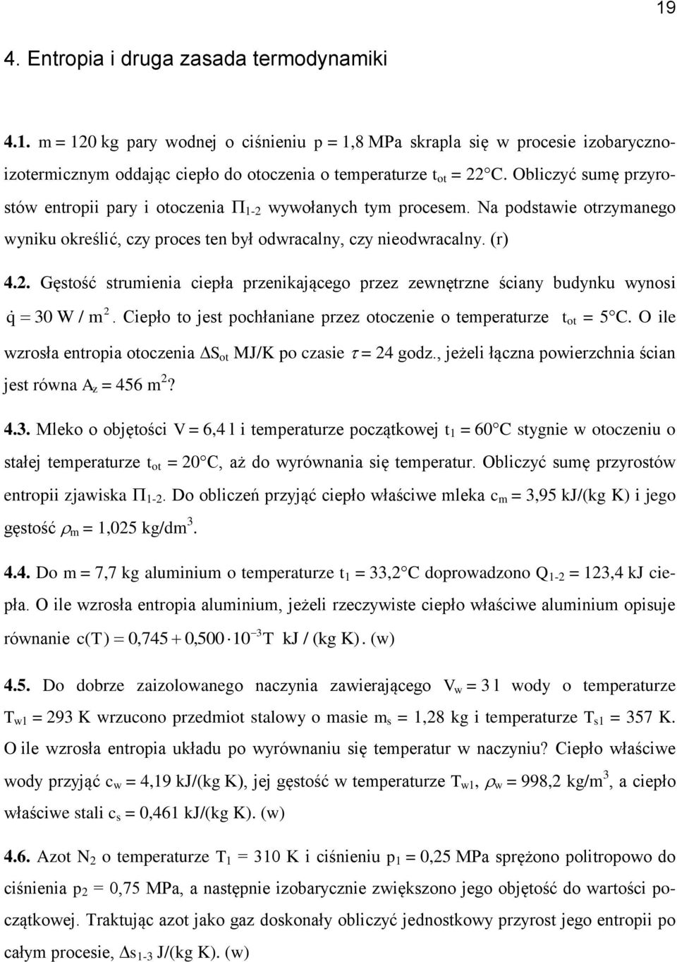 . Gęstość strumienia ciepła przenikającego przez zewnętrzne ściany budynku wynosi q 30 W / m. Ciepło to jest pochłaniane przez otoczenie o temperaturze t ot = 5C.