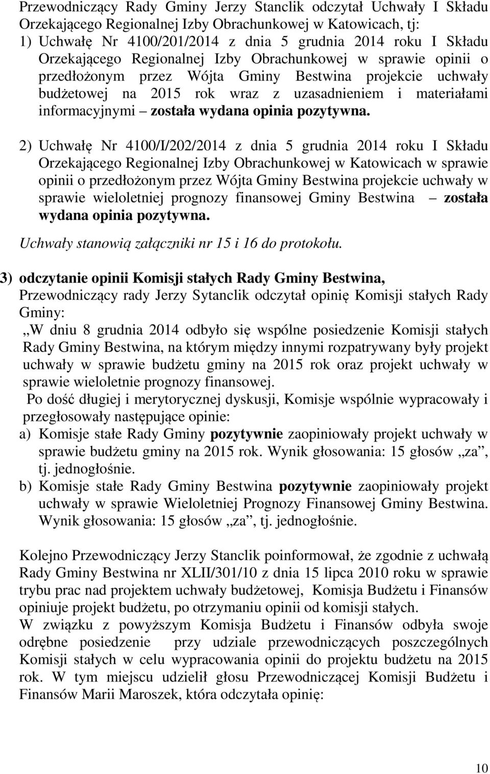 została wydana opinia pozytywna.
