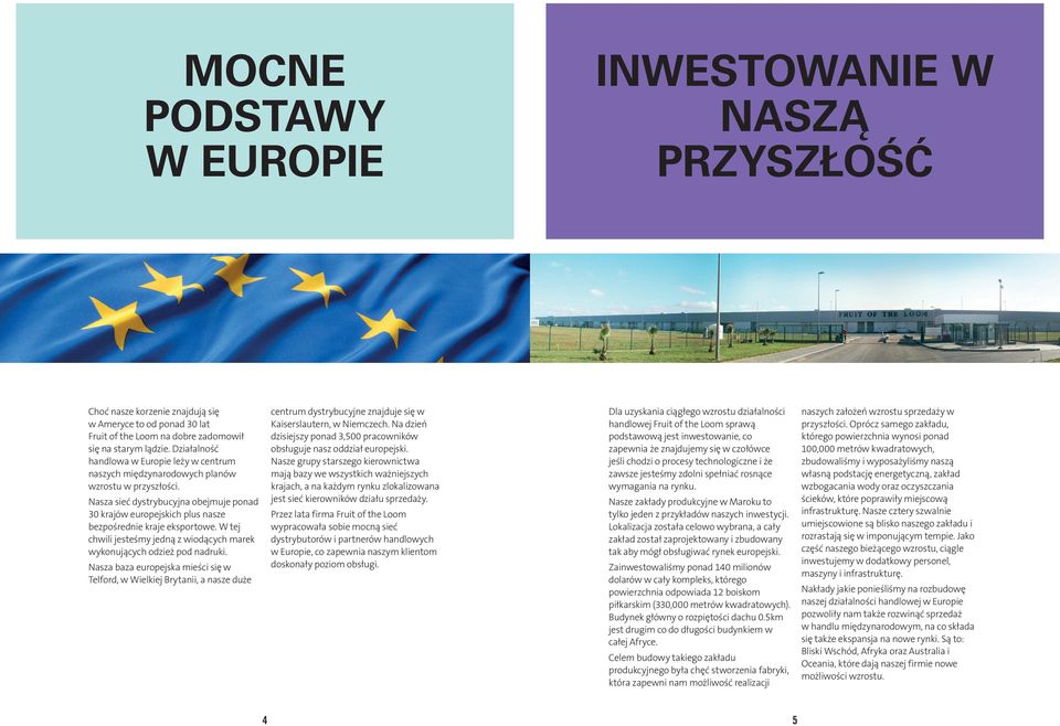 Nasza sieć dystrybucyjna obejmuje ponad 30 krajów europejskich plus nasze bezpośrednie kraje eksportowe. W tej chwili jesteśmy jedną z wiodących marek wykonujących odzież pod nadruki.