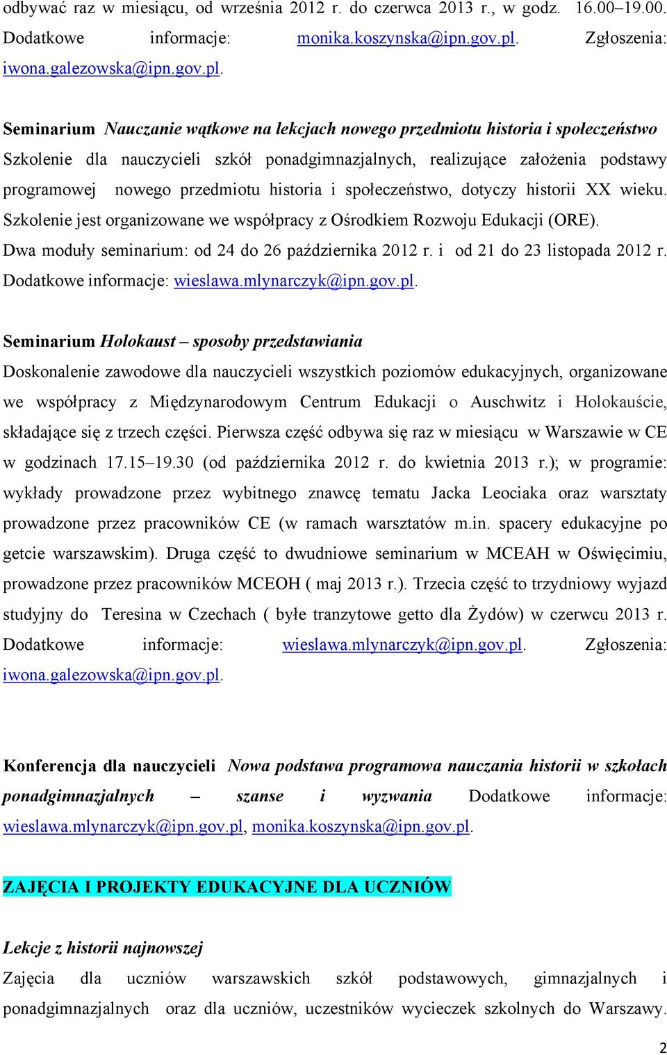 Seminarium Nauczanie wątkowe na lekcjach nowego przedmiotu historia i społeczeństwo Szkolenie dla nauczycieli szkół ponadgimnazjalnych, realizujące założenia podstawy programowej nowego przedmiotu