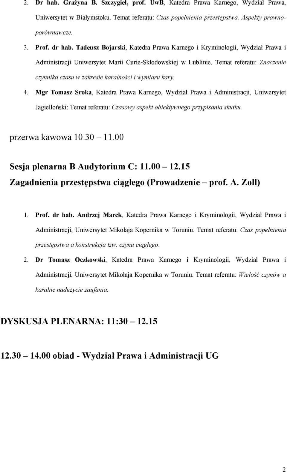 Temat referatu: Znaczenie czynnika czasu w zakresie karalności i wymiaru kary. 4.