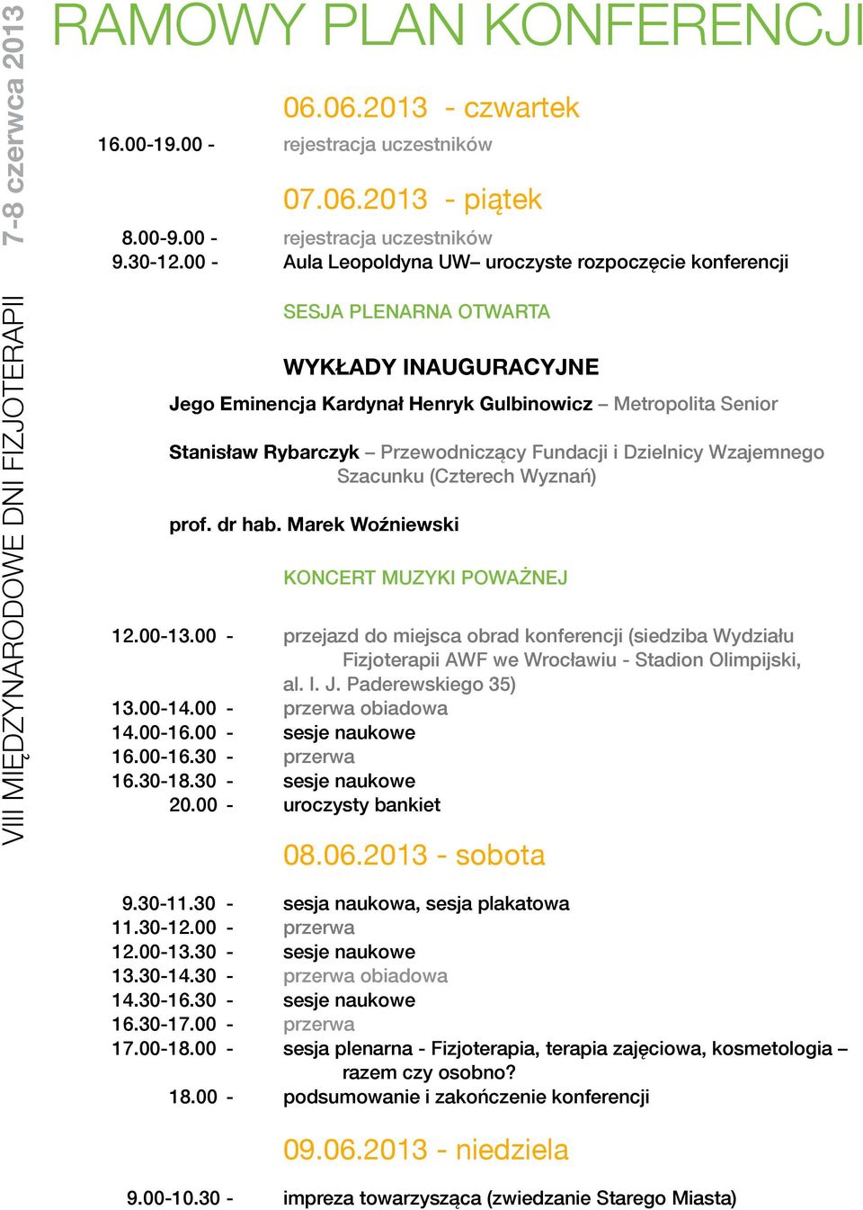 Stanisław Rybarczyk Przewodniczący Fundacji i Dzielnicy Wzajemnego % % % % Szacunku (Czterech Wyznań) % % prof. dr hab. Marek Woźniewski % % % % KONCERT MUZYKI POWAŻNEJ % 12.00-13.