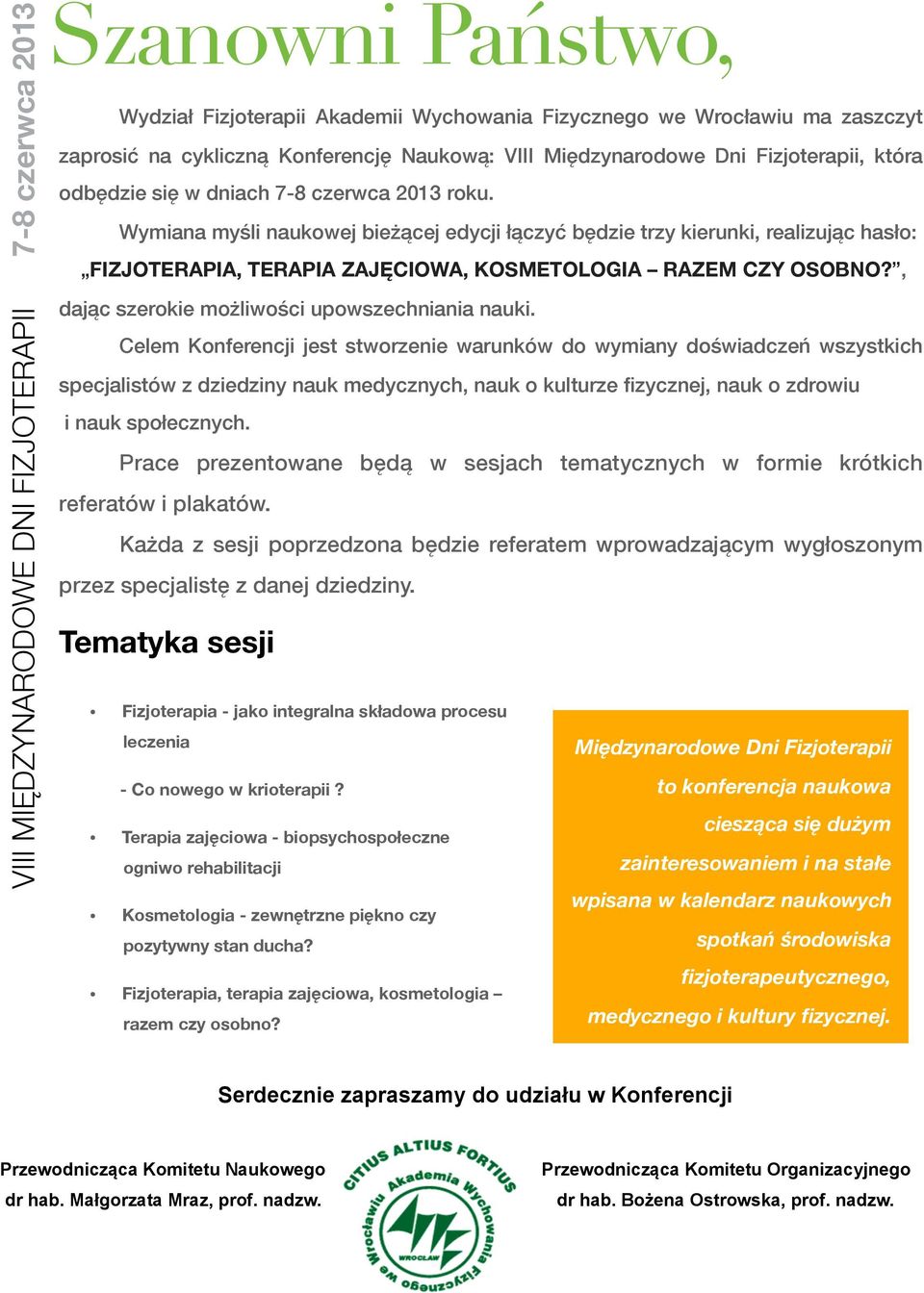, dając szerokie możliwości upowszechniania nauki.