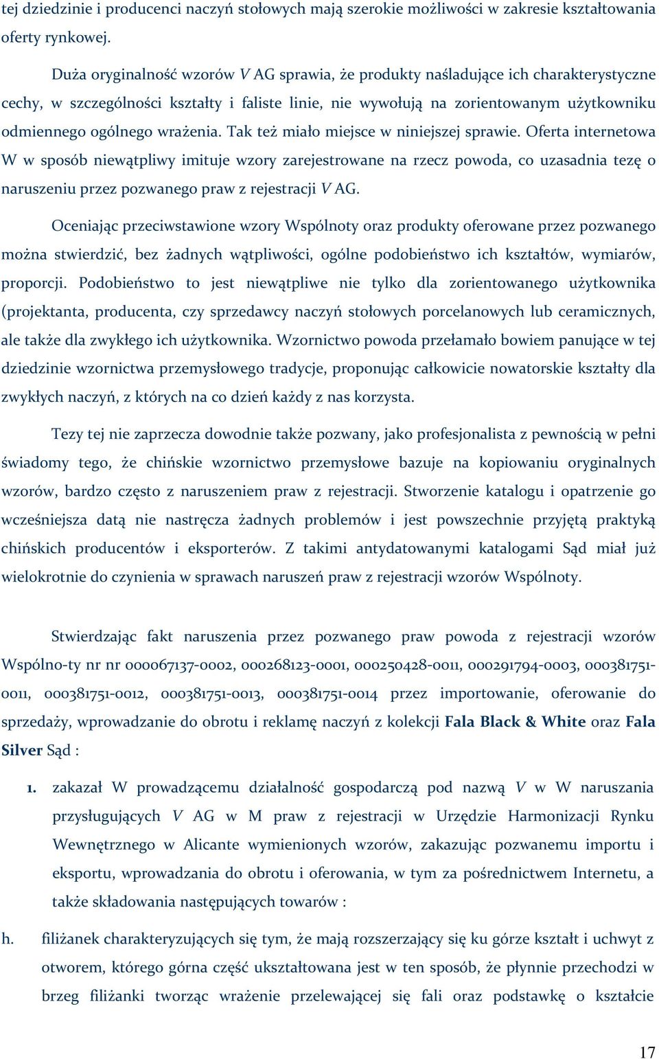 wrażenia. Tak też miało miejsce w niniejszej sprawie.