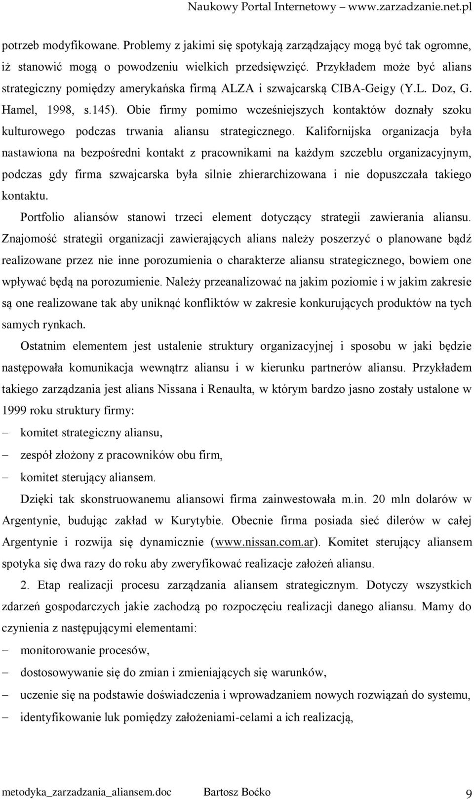 Obie firmy pomimo wcześniejszych kontaktów doznały szoku kulturowego podczas trwania aliansu strategicznego.