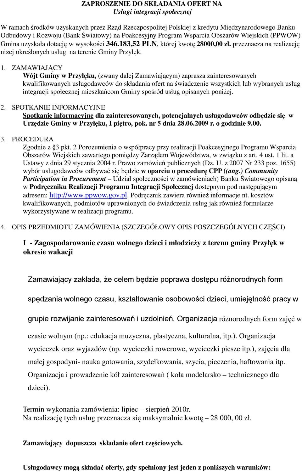 przeznacza na realizację niżej określonych usług na terenie Gminy Przyłęk. 1.