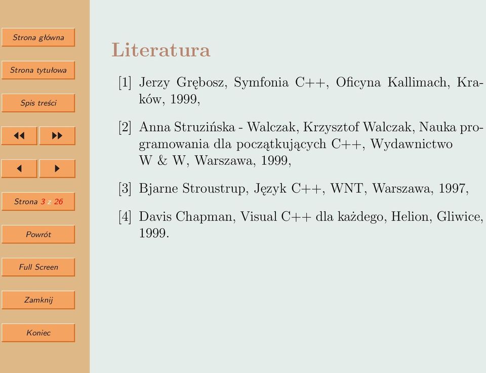 początkujących C++, Wydawnictwo W & W, Warszawa, 1999, [3] Bjarne Stroustrup, Język