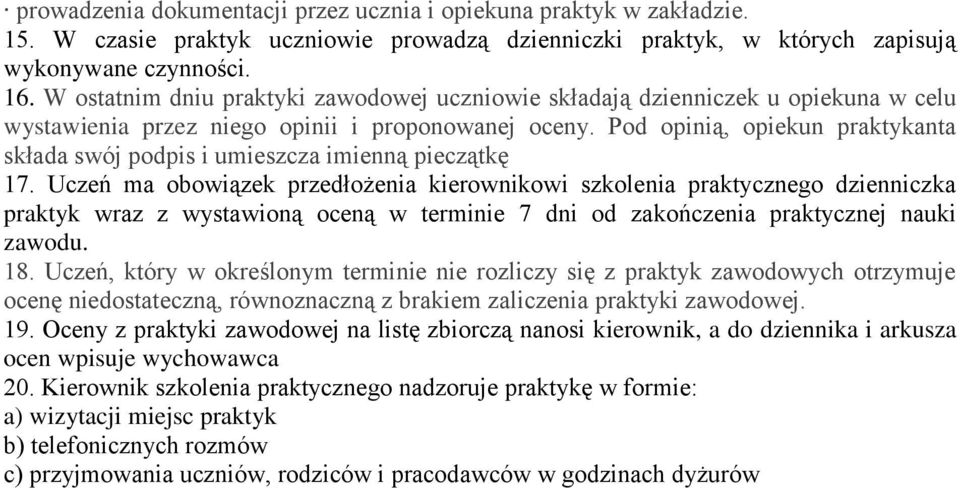 Pod opinią, opiekun praktykanta składa swój podpis i umieszcza imienną pieczątkę 17.