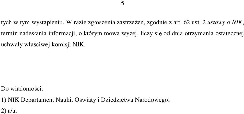 2 ustawy o NIK, termin nadesłania informacji, o którym mowa wyŝej, liczy