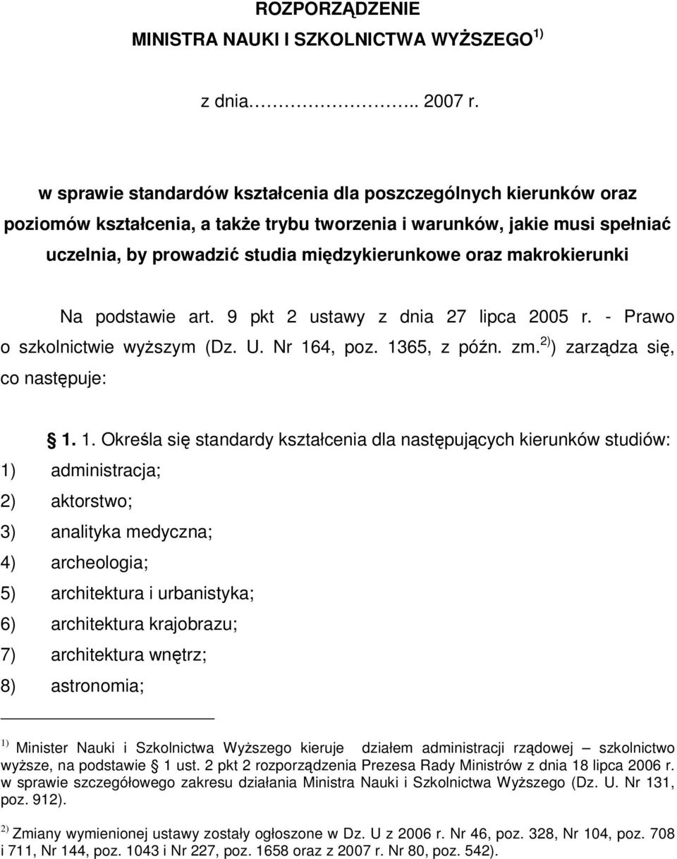 makrokierunki Na podstawie art. 9 pkt 2 ustawy z dnia 27 lipca 2005 r. - Prawo o szkolnictwie wyszym (Dz. U. Nr 16