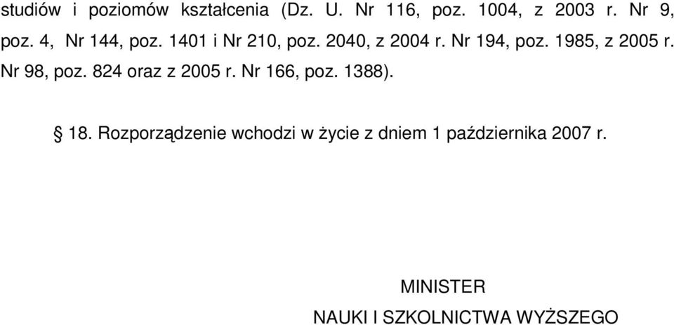 1985, z 2005 r. Nr 98, poz. 824 oraz z 2005 r. Nr 166, poz. 1388). 18.