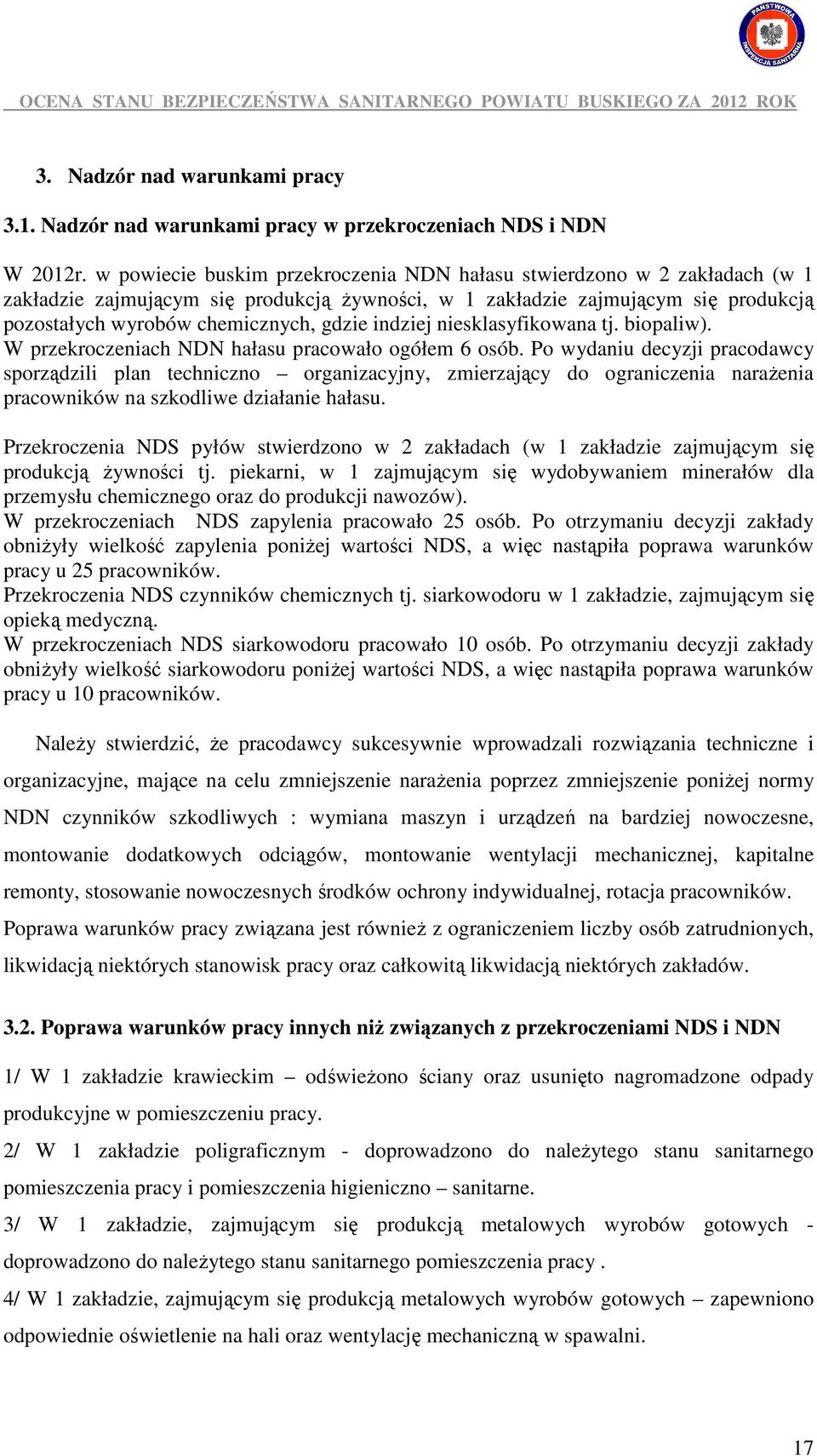 indziej niesklasyfikowana tj. biopaliw). W przekroczeniach NDN hałasu pracowało ogółem 6 osób.