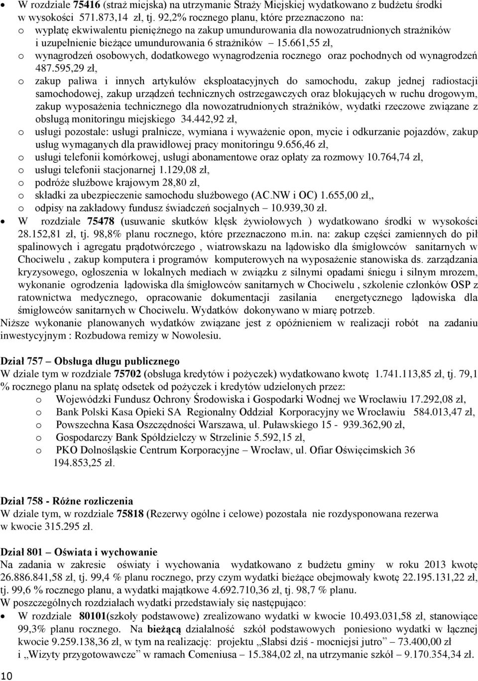 661,55 zł, o wynagrodzeń osobowych, dodatkowego wynagrodzenia rocznego oraz pochodnych od wynagrodzeń 487.