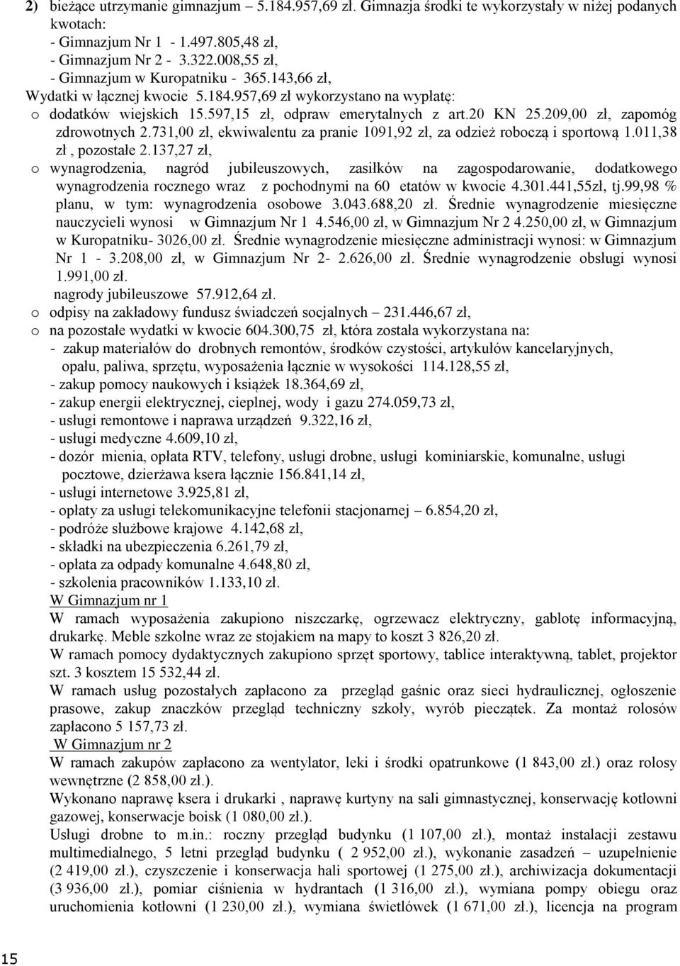 209,00 zł, zapomóg zdrowotnych 2.731,00 zł, ekwiwalentu za pranie 1091,92 zł, za odzież roboczą i sportową 1.011,38 zł, pozostałe 2.
