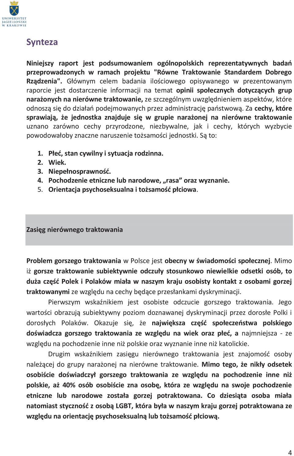 uwzględnieniem aspektów, które odnoszą się do działań podejmowanych przez administrację państwową.