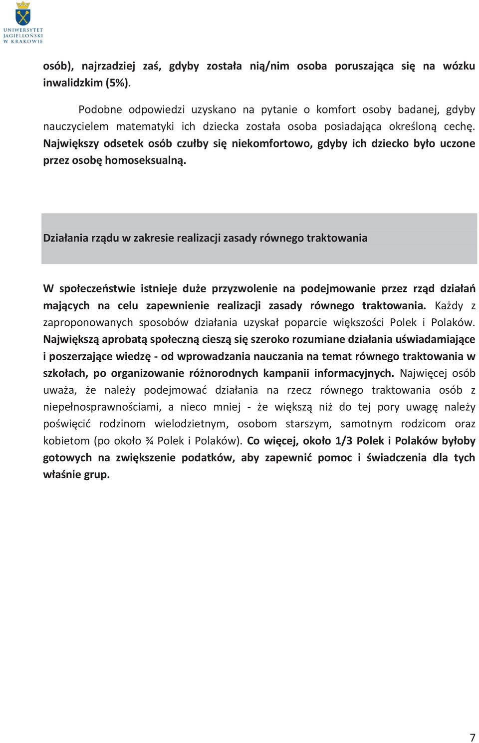 Największy odsetek osób czułby się niekomfortowo, gdyby ich dziecko było uczone przez osobę homoseksualną.