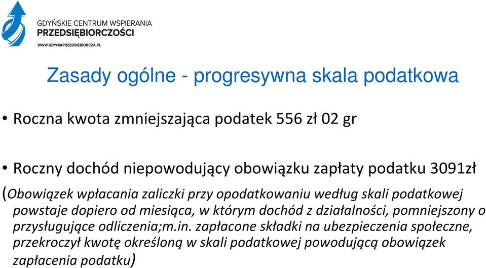 wedługskalipodatkowej powstaje dopiero od miesiąca, w którymdochódz działalności, pomniejszony o przysługujące