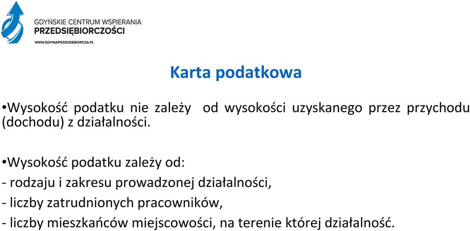 Wysokość podatku zależy od: - rodzaju i zakresu prowadzonej