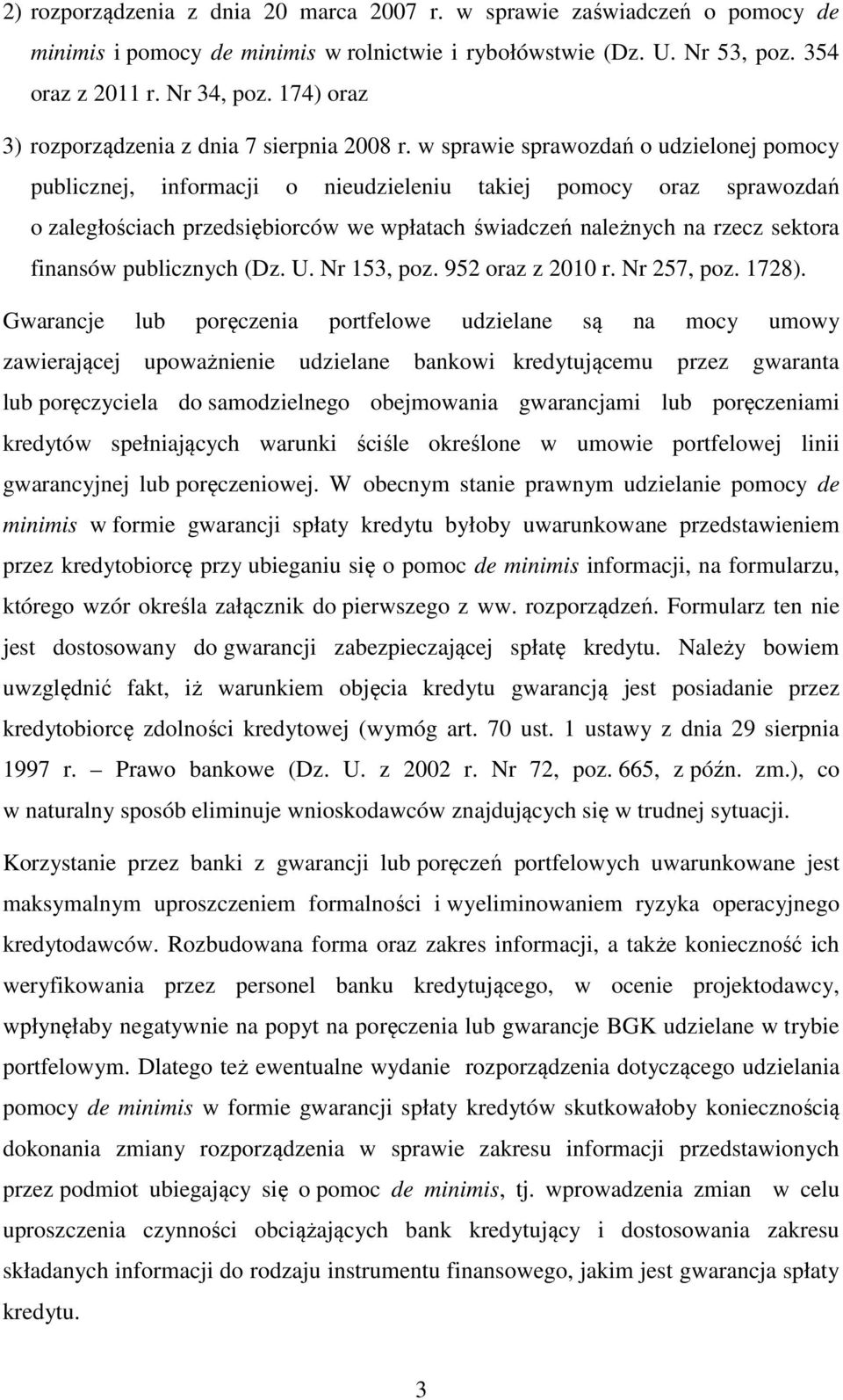 w sprawie sprawozdań o udzielonej pomocy publicznej, informacji o nieudzieleniu takiej pomocy oraz sprawozdań o zaległościach przedsiębiorców we wpłatach świadczeń należnych na rzecz sektora finansów