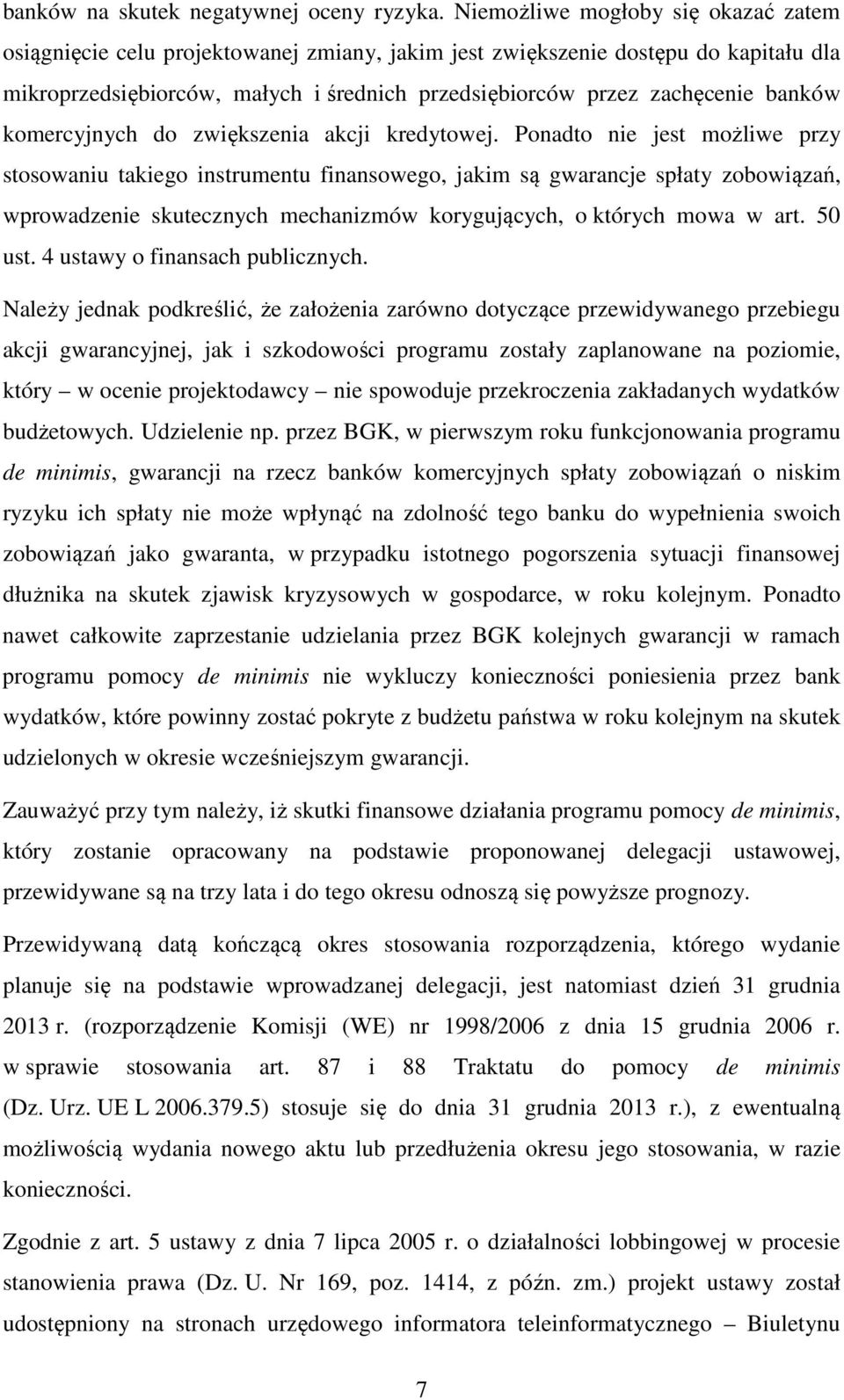 banków komercyjnych do zwiększenia akcji kredytowej.