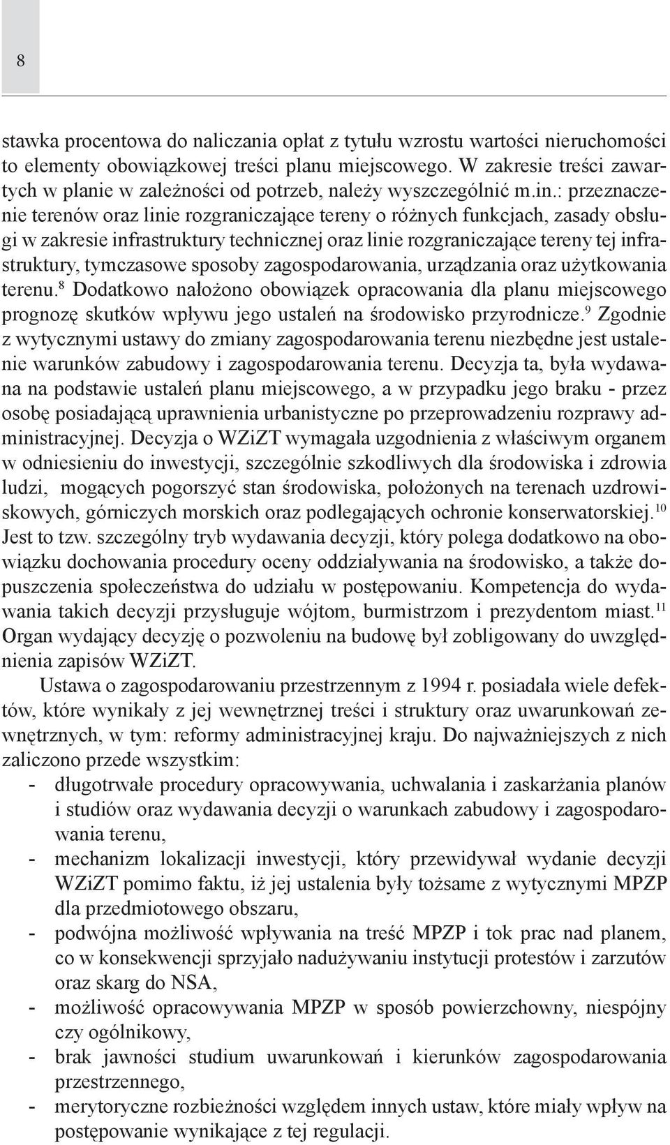 : przeznaczenie terenów oraz linie rozgraniczające tereny o różnych funkcjach, zasady obsługi w zakresie infrastruktury technicznej oraz linie rozgraniczające tereny tej infrastruktury, tymczasowe