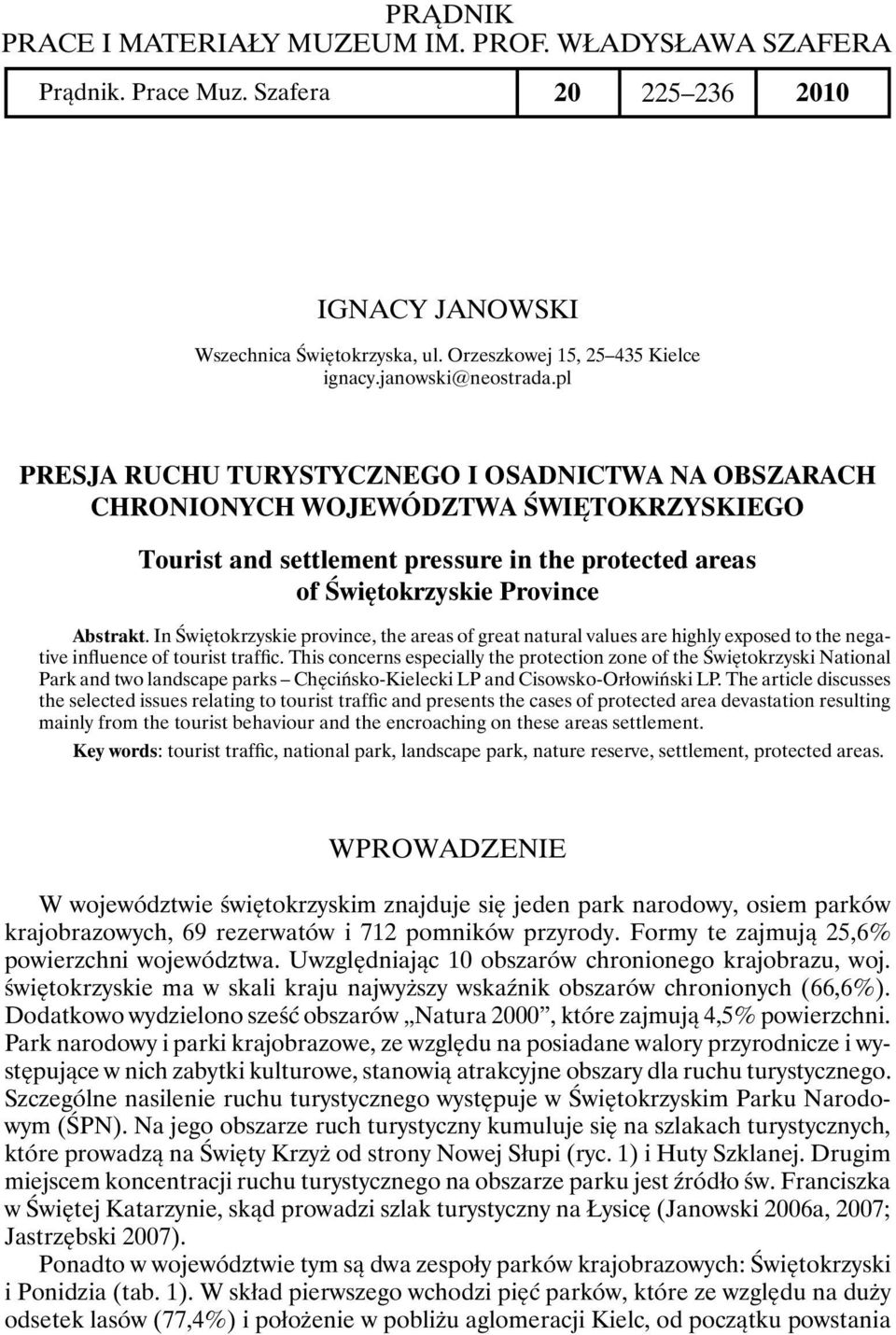 pl Presja ruchu turystycznego i osadnictwa na obszarach chronionych województwa świętokrzyskiego Tourist and settlement pressure in the protected areas of Świętokrzyskie Province Abstrakt.