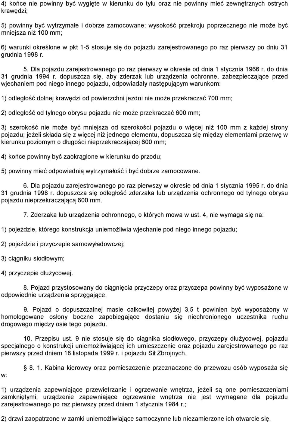 Dla pojazdu zarejestrowanego po raz pierwszy w okresie od dnia 1 stycznia 1966 r. do dnia 31 grudnia 1994 r.