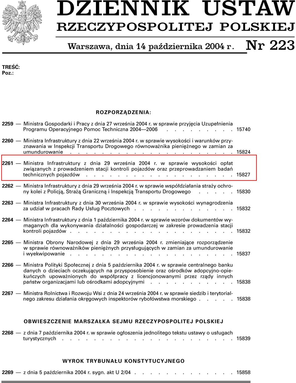 w sprawie wysokoêci i warunków przyznawania w Inspekcji Transportu Drogowego równowa nika pieni nego w zamian za umundurowanie..................... 15824 2261 Ministra Infrastruktury z dnia 29 wrzeênia 2004 r.