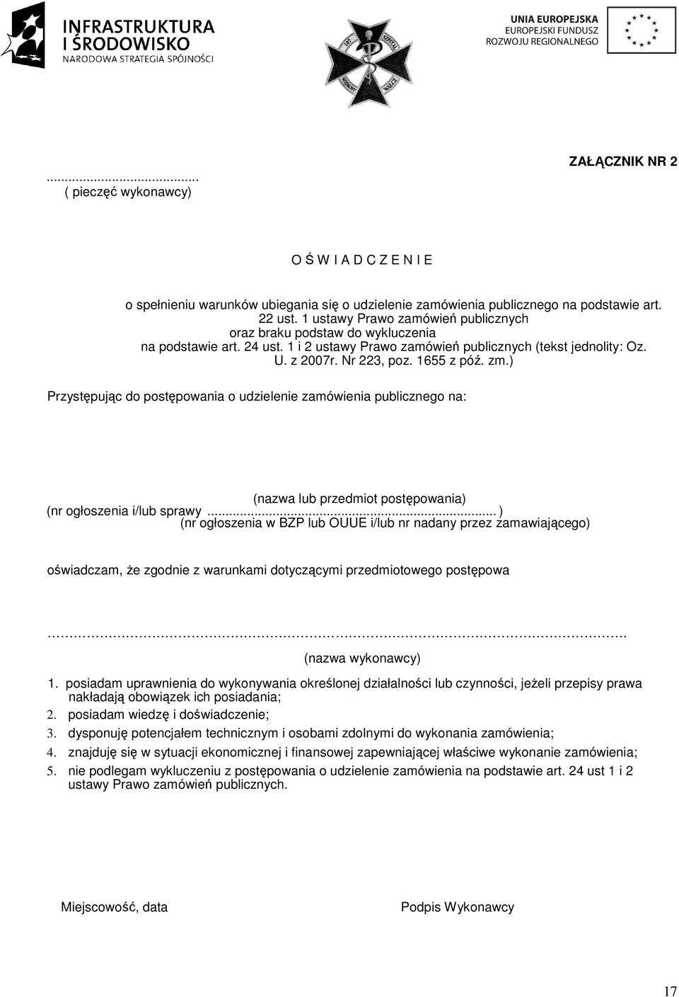 ) Przystępując do postępowania o udzielenie zamówienia publicznego na: (nazwa lub przedmiot postępowania) (nr ogłoszenia i/lub sprawy.