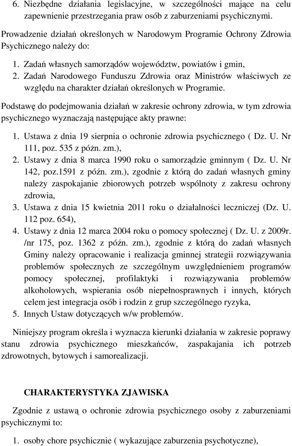 Zadań Narodowego Funduszu Zdrowia oraz Ministrów właściwych ze względu na charakter działań określonych w Programie.