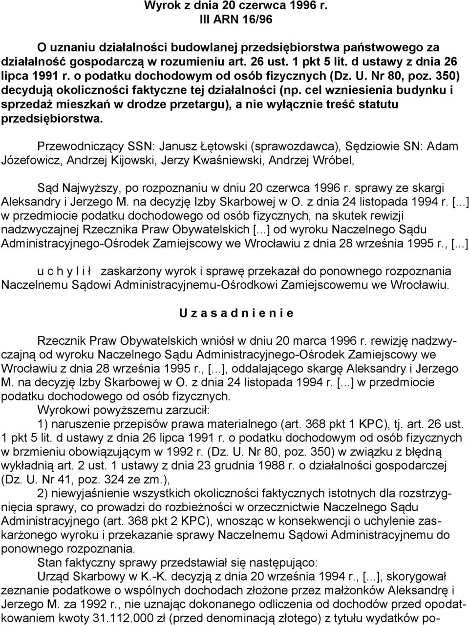 cel wzniesienia budynku i sprzedaż mieszkań w drodze przetargu), a nie wyłącznie treść statutu przedsiębiorstwa.