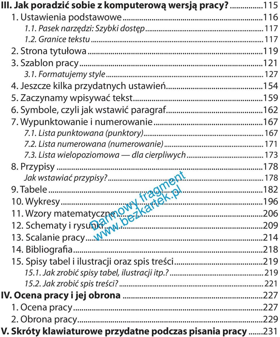 ..167 7.2. Lista numerowana (numerowanie)...171 7.3. Lista wielopoziomowa dla cierpliwych...173 8. Przypisy...178 Jak wstawiać przypisy?...178 9. Tabele...182 10. Wykresy...196 11. Wzory matematyczne.