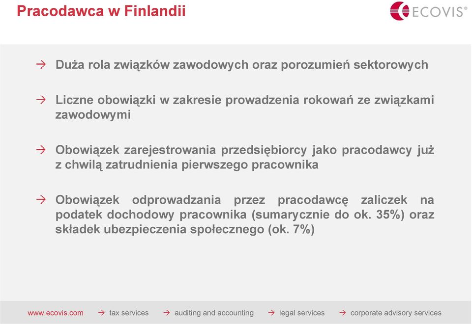 pracodawcy już z chwilą zatrudnienia pierwszego pracownika Obowiązek odprowadzania d przez pracodawcę