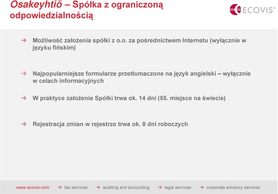 ą odpowiedzialnością Możliwość założenia spółki z o.o. za pośrednictwem Internetu