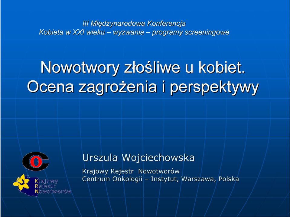 Ocena zagrożenia i perspektywy Urszula Wojciechowska