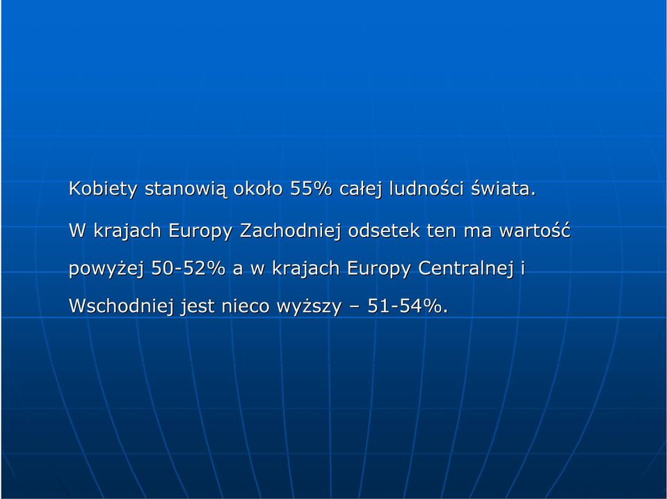 W krajach Europy Zachodniej odsetek ten ma