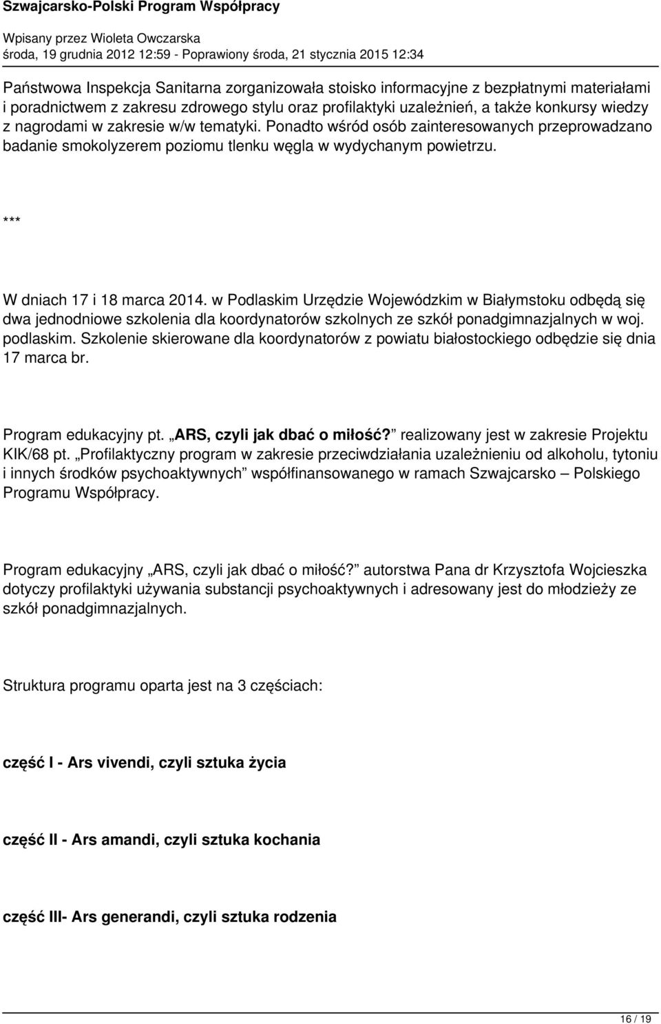 w Podlaskim Urzędzie Wojewódzkim w Białymstoku odbędą się dwa jednodniowe szkolenia dla koordynatorów szkolnych ze szkół ponadgimnazjalnych w woj. podlaskim.