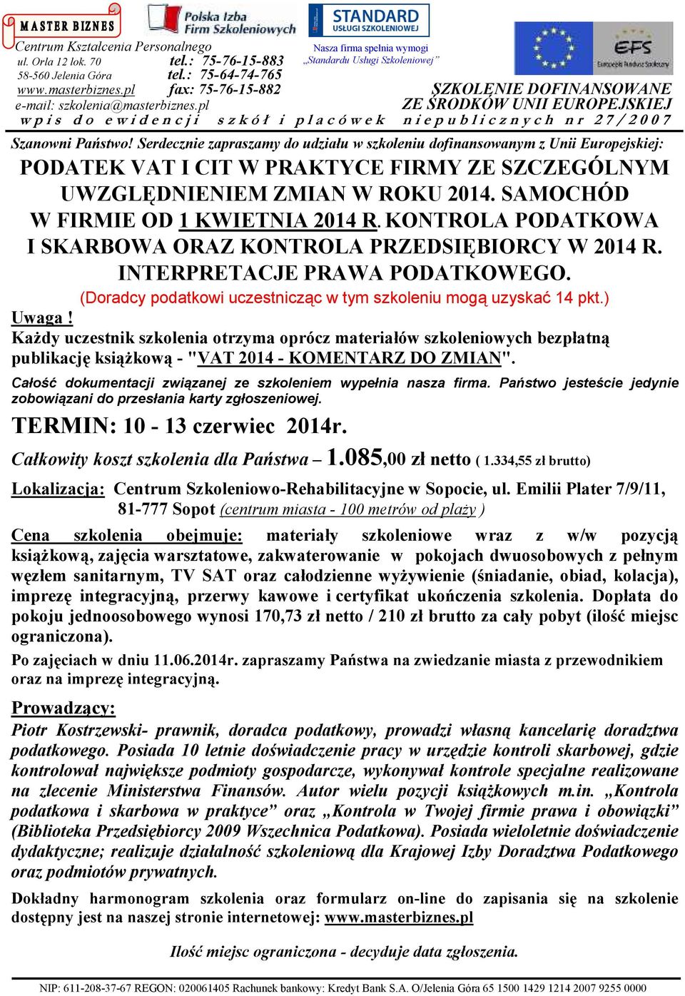 (Doradcy podatkowi uczestnicząc w tym szkoleniu mogą uzyskać 14 pkt.) Uwaga!