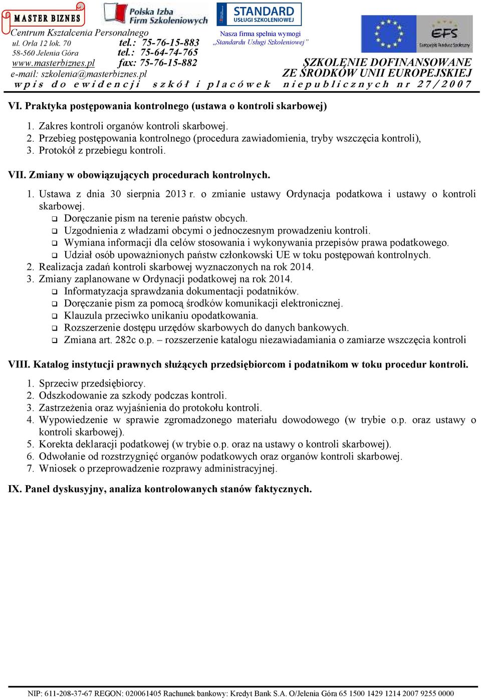 Ustawa z dnia 30 sierpnia 2013 r. o zmianie ustawy Ordynacja podatkowa i ustawy o kontroli skarbowej. Doręczanie pism na terenie państw obcych.