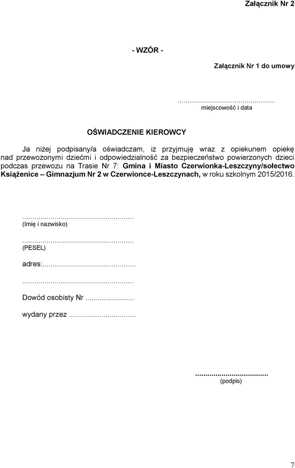 przewożonymi dziećmi i odpowiedzialność za bezpieczeństwo powierzonych dzieci podczas przewozu na Trasie Nr 7: Gmina