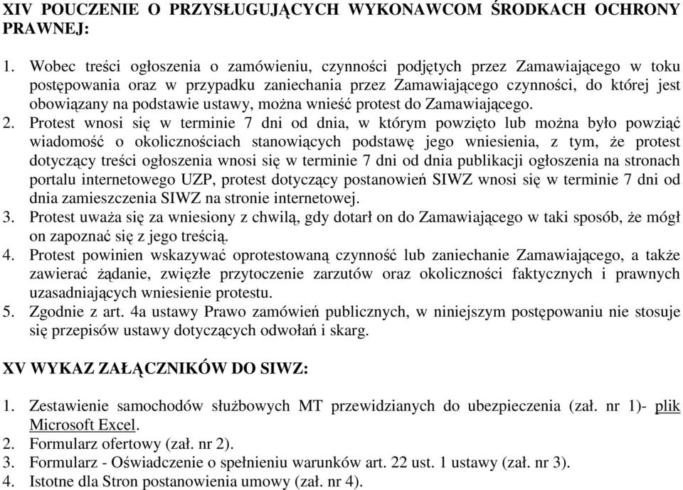 ustawy, można wnieść protest do Zamawiającego. 2.
