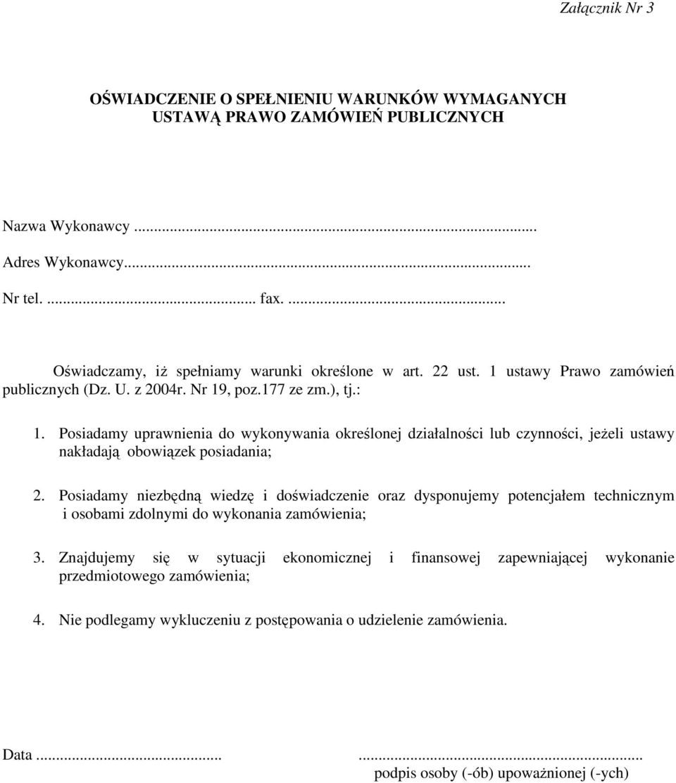 Posiadamy uprawnienia do wykonywania określonej działalności lub czynności, jeżeli ustawy nakładają obowiązek posiadania; 2.