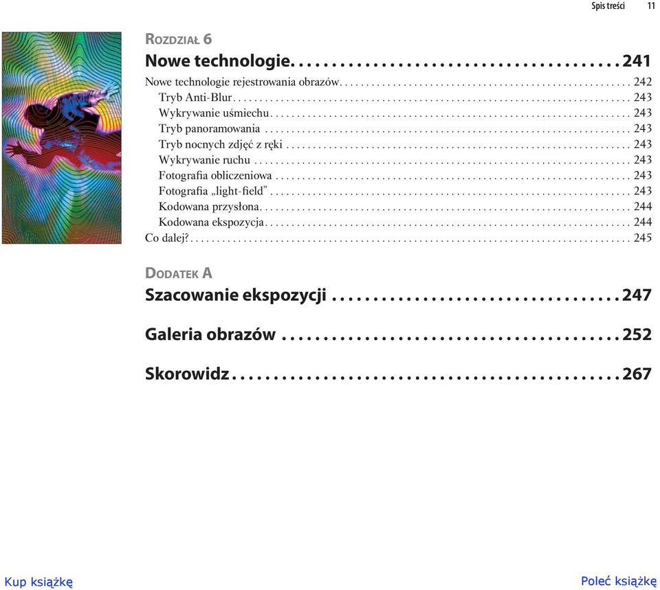 .................................................................... 243 Tryb nocnych zdjęć z ręki................................................................. 243 Wykrywanie ruchu.