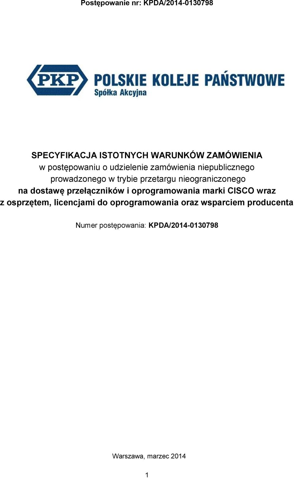 przełączników i oprogramowania marki CISCO wraz z osprzętem, licencjami do